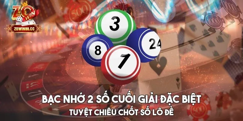 Bạc nhớ 2 số cuối giải đặc biệt