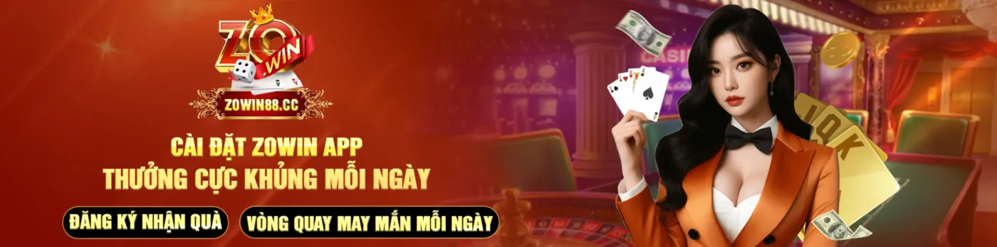 banner cài đặt Zowin thưởng nạp cực khủng mỗi ngày